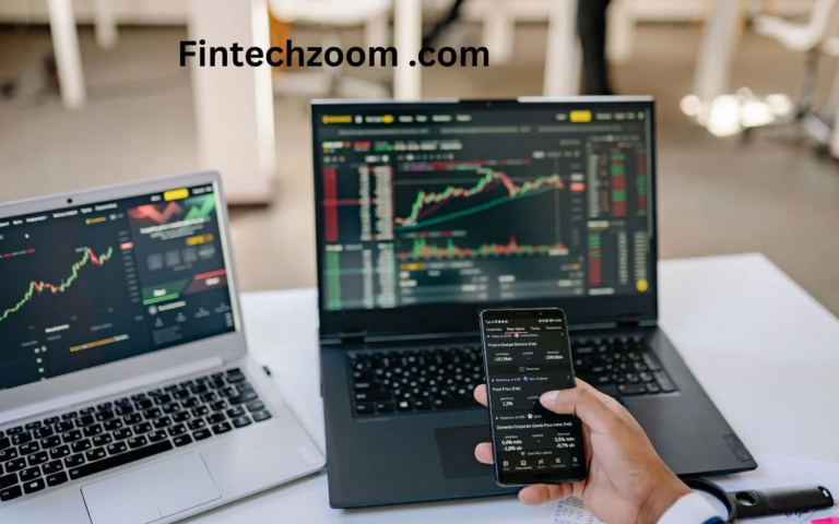FintechZoom.com: A Complete Guide to the Financial Technology Platform, Features, and Digital Finance Trends fintechzoom .com